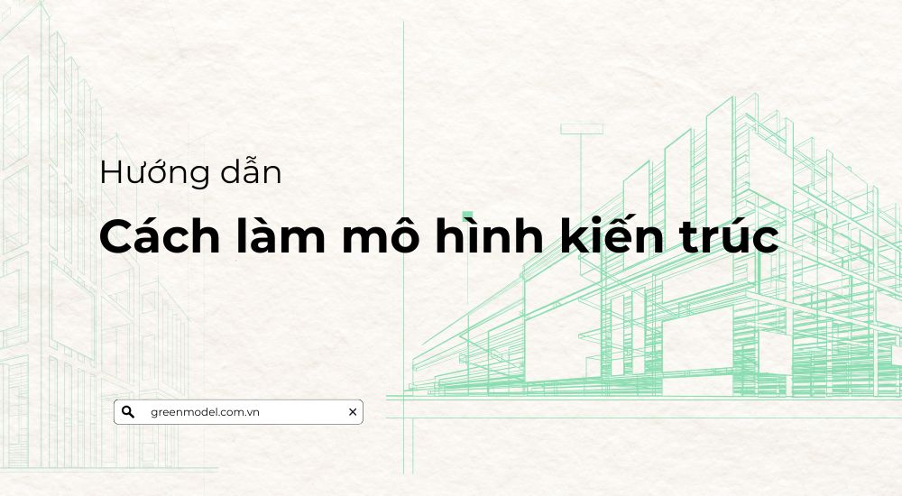 mo-hinh-kien-truc-1
