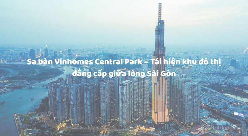 Sa bàn Vinhomes Central Park