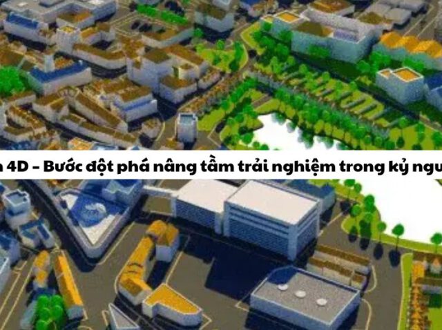 Sa bàn 4D – Bước đột phá nâng tầm trải nghiệm trong kỷ nguyên số