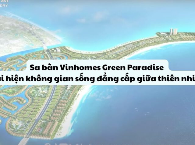 Sa bàn Vinhomes Green Paradise – Tái hiện không gian sống đẳng cấp giữa thiên nhiên