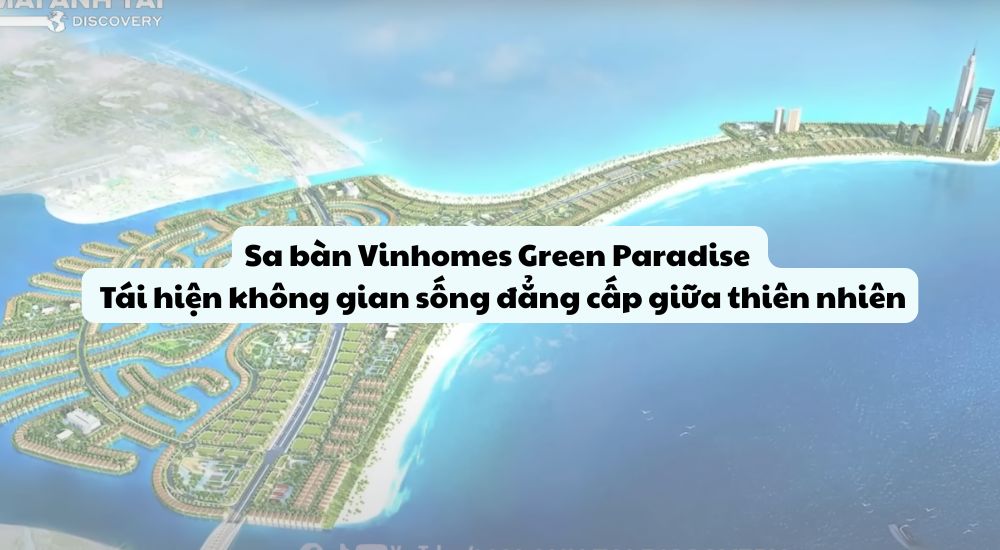 Sa bàn Vinhomes Green Paradise – Tái hiện không gian sống đẳng cấp giữa thiên nhiên